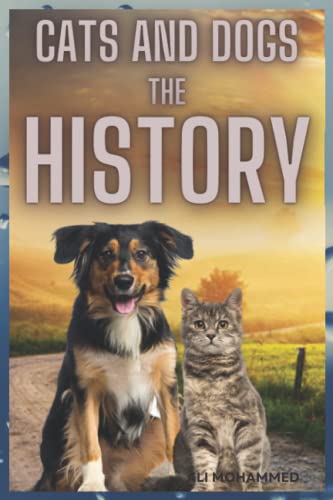 Stock image for CATS AND DOGS: THE HISTORY for sale by Ria Christie Collections