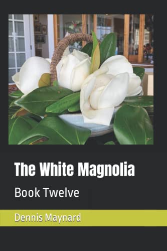 Stock image for The White Magnolia: Book Twelve for sale by Chiron Media