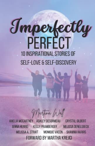 Stock image for Imperfectly Perfect: 10 inspirational stories of self-love self-discovery for sale by Big River Books