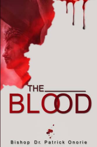 9798355195434: THE BLOOD: How The Blood Of Jesus Christ Works