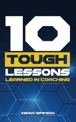 Stock image for 10 Tough Lessons Learned In Coaching for sale by GreatBookPrices