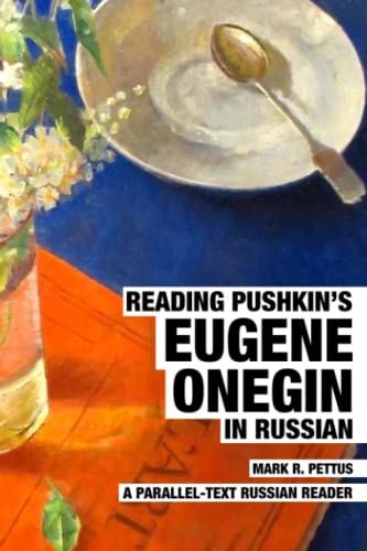 9798355376543: Reading Pushkin's Eugene Onegin in Russian: A Parallel-Text Russian Reader (Reading Russian)
