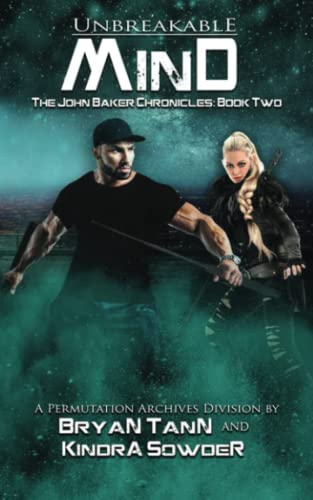 Imagen de archivo de Unbreakable Mind: The John Baker Chronicles Book 2; A Permutation Archives Division a la venta por Ria Christie Collections