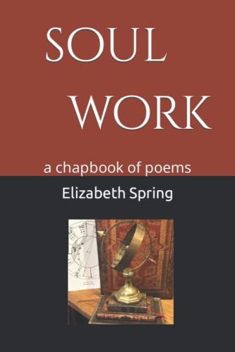 Stock image for Soul Work : A Chapbook of Poems for sale by Better World Books