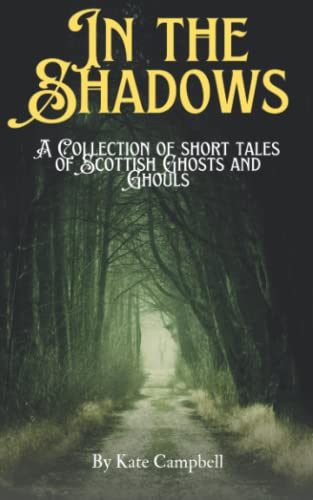 Beispielbild fr In The Shadows: A collection of short tales of Scottish ghosts and ghouls zum Verkauf von medimops