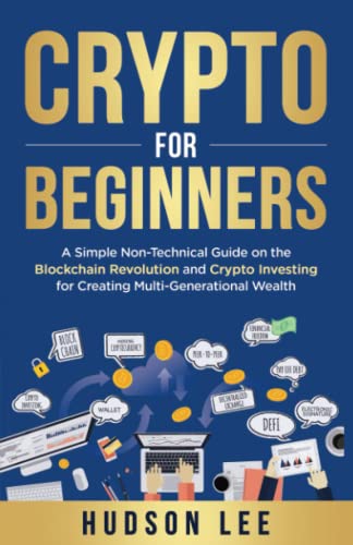 9798355843991: Crypto for Beginners: A Simple Non-Technical Guide on the Blockchain Revolution and Crypto Investing for Creating Multi-Generational Wealth