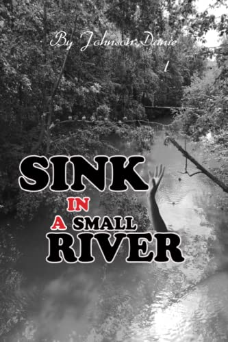 Imagen de archivo de SINK IN A SMALL RIVER a la venta por Chiron Media