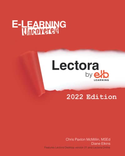 Beispielbild fr E-Learning Uncovered: Lectora by ELB Learning: 2022 Edition zum Verkauf von GreatBookPrices