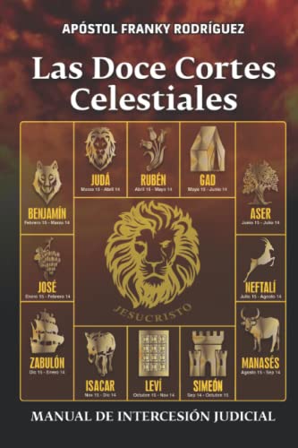 Stock image for LAS DOCE CORTES CELESTIALES: MANUAL DE INTERCESIN JUDICIAL (Spanish Edition) for sale by Omega