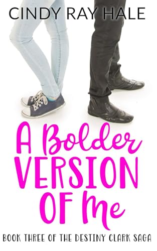 Stock image for A Bolder Version of Me (The Destiny Clark Saga) for sale by California Books