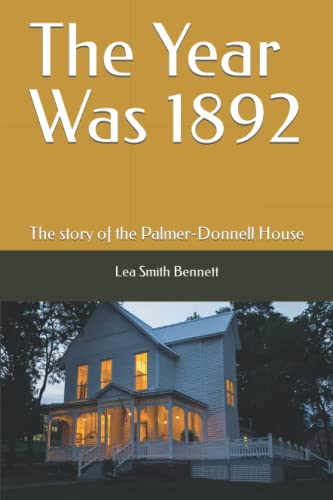 Beispielbild fr The Year Was 1892: The story of the Palmer-Donnell House zum Verkauf von HPB-Ruby