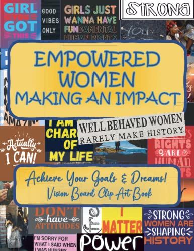 Stock image for Vision Board Clip Art Book For Empowered Women Making An Impact: Achieve Your Goals and Dreams | Images, Graphics and Affirmations for sale by Omega