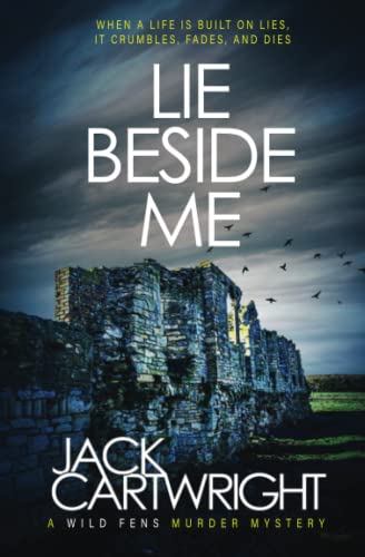 Stock image for Lie Beside Me: A British Murder Mystery (The Wild Fens Murder Mystery Series) for sale by HPB-Diamond