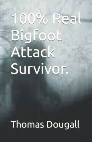 Imagen de archivo de 100% Real Bigfoot Attack Survivor. a la venta por Chiron Media