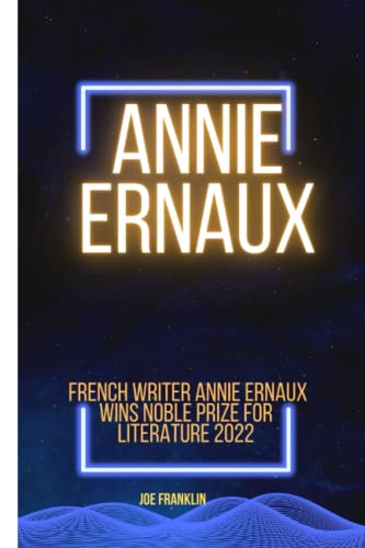 Beispielbild fr Annie Ernaux: Winner of the Noble Price for Literature 2022 zum Verkauf von GreatBookPrices