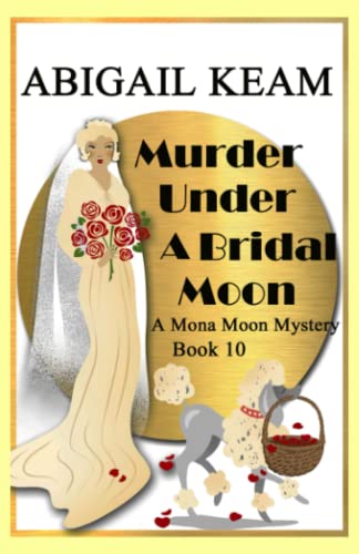 Stock image for Murder under a Bridal Moon : A 1930s Mona Moon Historical Cozy Mystery Book 10 for sale by Better World Books