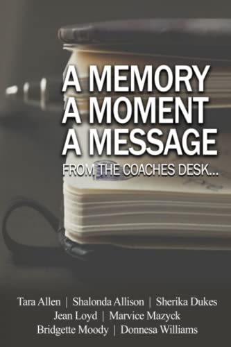 Stock image for A Memory. A Moment. A Message.: From the Coaches Desk for sale by HPB-Ruby