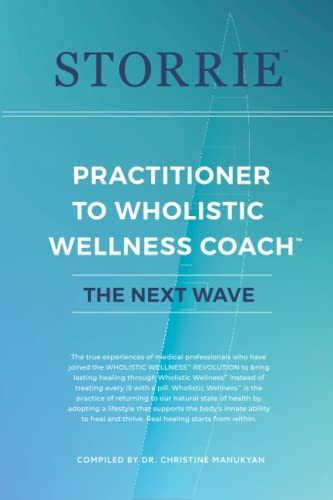 Stock image for STORRIE:: PRACTITIONER TO WHOLISTIC WELLNESS COACH - THE NEXT WAVE for sale by Big River Books