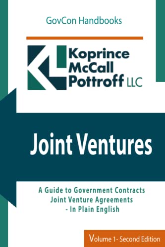 Stock image for Joint Ventures: A Guide to Government Contracts Joint Venture Agreements - In Plain English (GovCon Handbooks) for sale by Omega