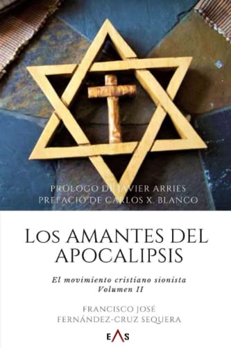 Beispielbild fr Los amantes del Apocalipsis: El movimiento cristiano sionista. Volumen II. (Spanish Edition) zum Verkauf von California Books