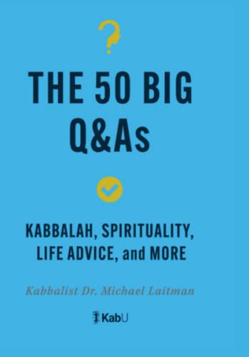 Imagen de archivo de THE 50 BIG Q&As: KABBALAH, SPIRITUALITY, LIFE ADVICE, and MORE a la venta por HPB-Emerald