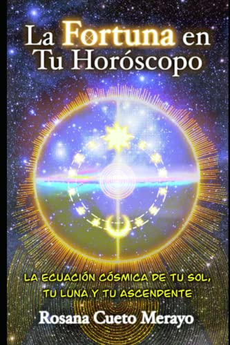9798357954183: La Fortuna en Tu Horscopo: La ecuacin csmica de tu Sol, tu Luna y tu Ascendente
