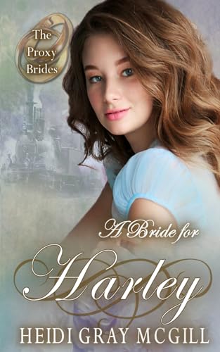 Stock image for A Bride for Harley (The Proxy Brides Book 76) for sale by St Vincent de Paul of Lane County