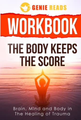 Stock image for Workbook for The Body Keeps The Score: : Brain, Mind and Body in The Healing of Trauma for sale by PhinsPlace