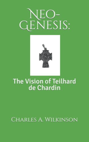 Stock image for Neo-Genesis:: The Vision of Teilhard de Chardin for sale by Ria Christie Collections