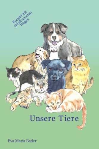 Beispielbild fr Unsere Tiere: Kommt mit auf all unseren Wegen zum Verkauf von medimops