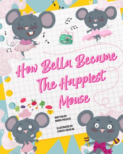 Beispielbild fr How Bella Became the Happiest Mouse zum Verkauf von PBShop.store US