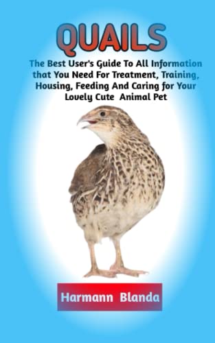 9798358660991: QUAILS: Complete Quails Information, The Ultimate Guide To Quails Care, Feeding, Housing, Training
