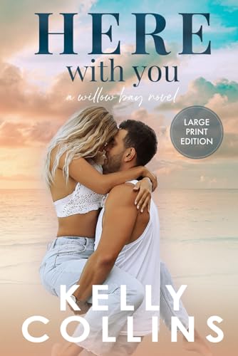 Stock image for Here With You (A Willow Bay Novel Large Print Edition) for sale by HPB-Diamond