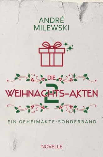 Imagen de archivo de Die Weihnachts-Akten 2: Ein GEHEIMAKTE Sonderband a la venta por medimops