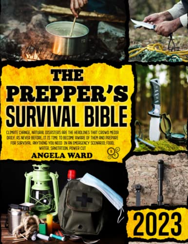 Stock image for The Prepper?s Survival Bible: Climate Change, Natural Disasters are the Headlines that Crowd Media Daily. As Never Before, it is Time to Become Aware . Emergency Scenario; Food, Water, Sanitation. for sale by PhinsPlace