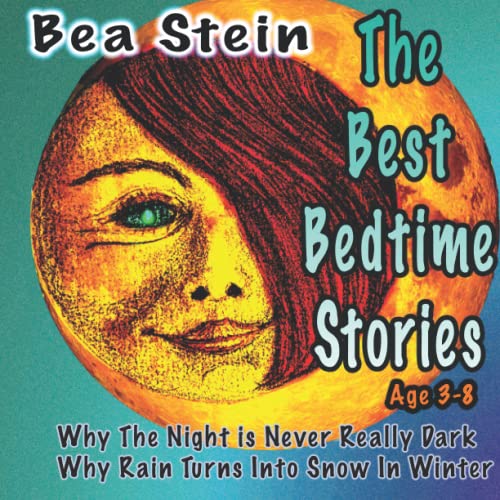 Stock image for The Best Bedtime Stories: Why The Night is Never Really Dark & Why Rain Turns Into Snow in Winter for sale by Chiron Media