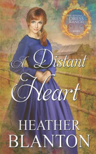 Beispielbild fr A Distant Heart: Burning Dress Ranch Book 1 zum Verkauf von Ria Christie Collections