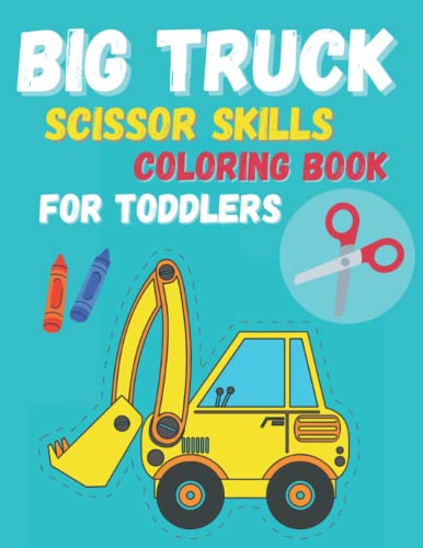 9798359301565: Big Truck Scissor Skills Coloring Book For Toddlers