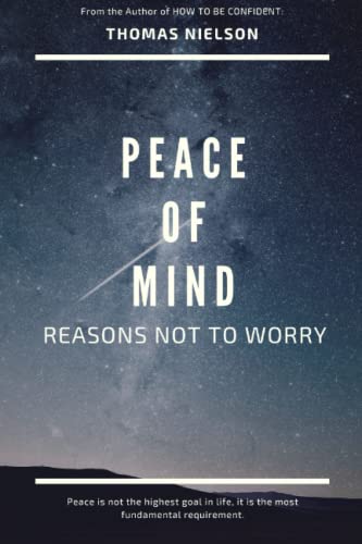 Stock image for Peace of Mind: Reasons Not to Worry for sale by GreatBookPrices
