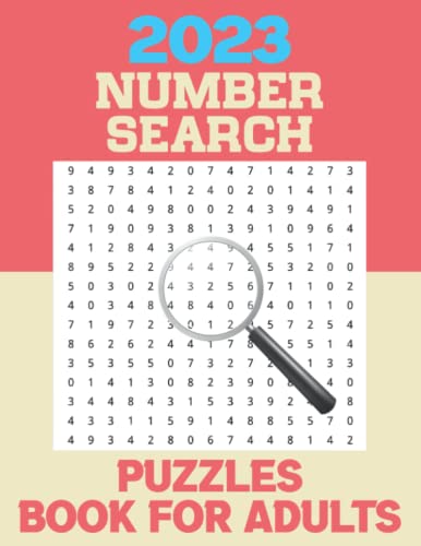 Stock image for 2023 Number Search Puzzles Book For Adults: Number Search Book for Adults Large Print with a Huge Supply of Puzzles. for sale by Big River Books