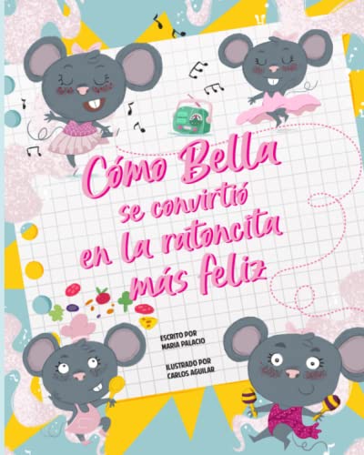 9798359476195: Como Bella se convirtio en la ratoncita mas feliz del mundo. (Bella The Happiest Mouse) (Spanish Edition)