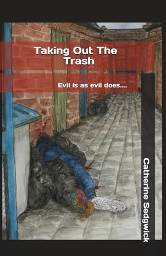 Stock image for Taking Out The Trash: Evil is as evil does...... for sale by Ria Christie Collections