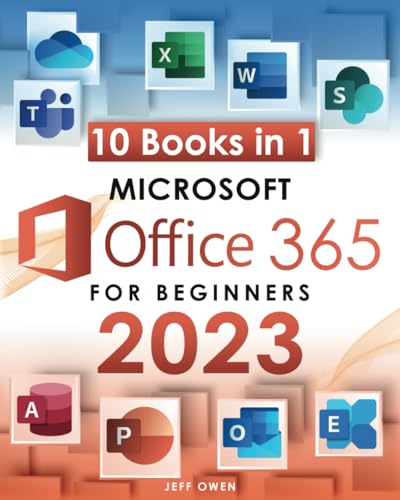 Stock image for Microsoft Office 365 for Beginners 2023: [10 in 1] The All-in-One Guide to Mastering the Whole Suite from Excel to Access | Take Full Advantage of Their Potential Even as a Non-Tech-Savvy for sale by AwesomeBooks