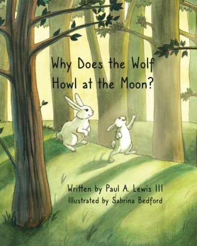 Stock image for Why Does the Wolf Howl at the Moon? for sale by PBShop.store US