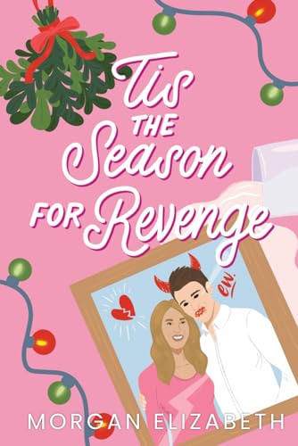 Beispielbild fr Tis the Season for Revenge: A Holiday Romantic Comedy (Season of Revenge Series, Band 1) zum Verkauf von medimops