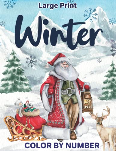 9798360195948: Winter Color By Number Book For Adults: Large Print Color By Numbers For Winter Christmas Holiday Scenes, Santa Claus, Snowman, Reindeer, Elves, Trees and More!