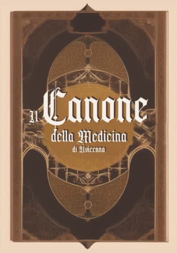 Imagen de archivo de il Canone della Medicina di Avicenna: (Traduzione) (Italian Edition) a la venta por California Books