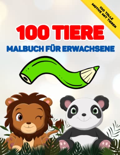 Stock image for 100 Tiere Malbuch fr Erwachsene: Exklusive realistische Tier Motive zum Ausmalen fr Erwachsene for sale by Buchpark