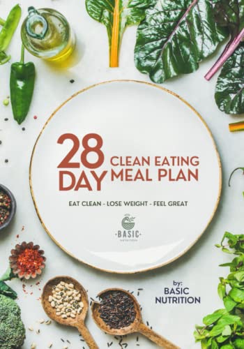 Stock image for 28 Day Clean Eating Meal Plan: Eat Clean. Lose Weight. Feel Great. (Healthy Living Simplified) for sale by Goodwill Books