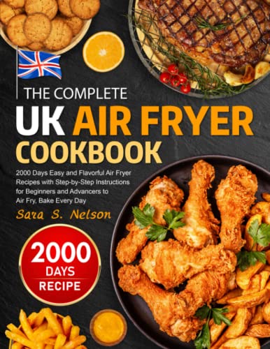 Beispielbild fr The Complete UK Air Fryer Cookbook: Easy and Flavorful Air Fryer Recipes with Step-by-Step Instructions for Beginners and Advancers to Air Fry, Bake Every Day zum Verkauf von AwesomeBooks